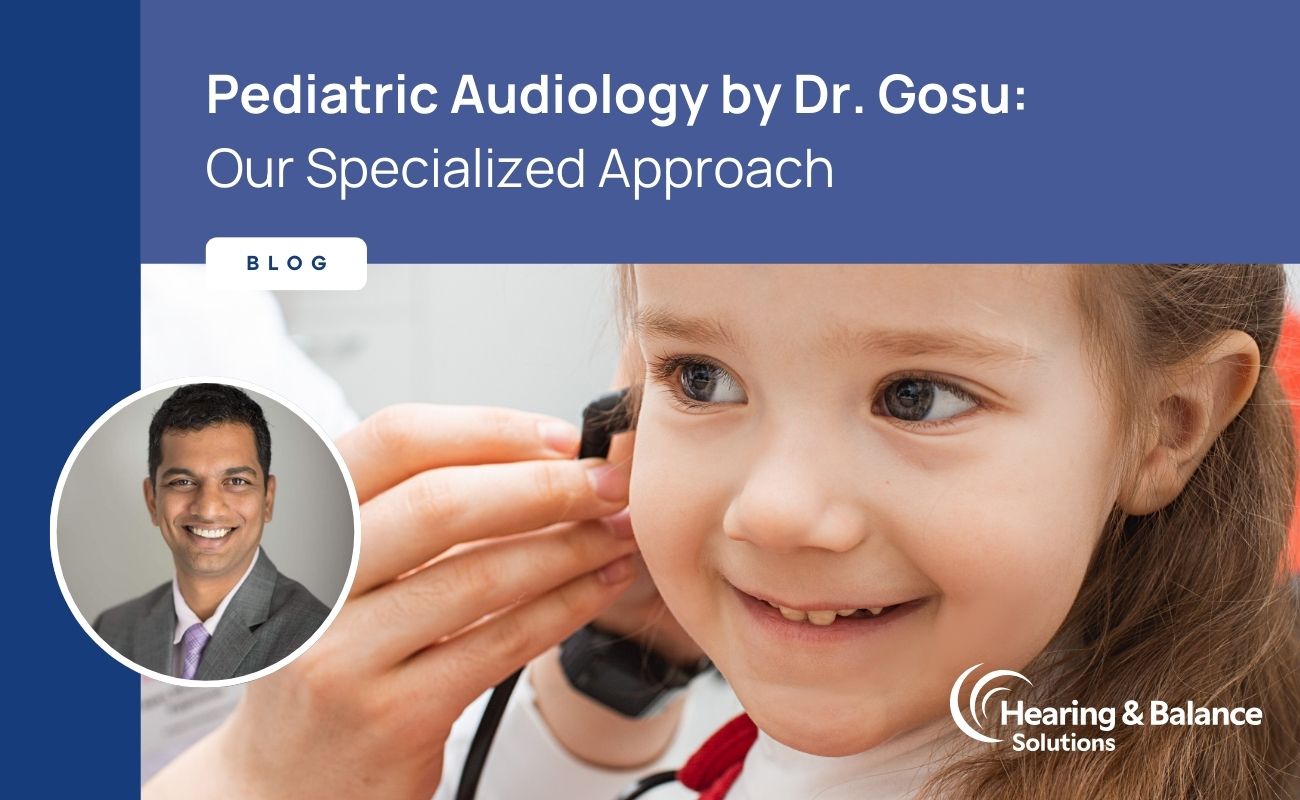 Featured image for “Pediatric Audiology by Dr. Gosu: Our Specialized Approach”