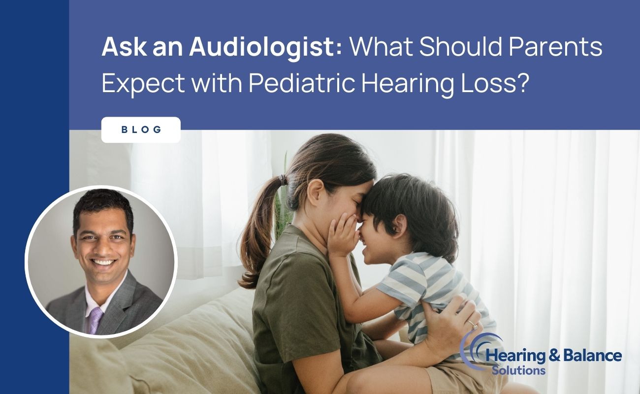 Featured image for “Ask an Audiologist: What Should Parents Expect with Pediatric Hearing Loss?”